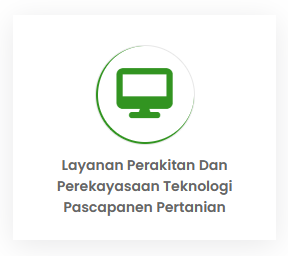 Layanan Perakitan dan Perekayasaan Teknologi Pascapanen Pertanian